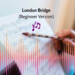 London Bridge (Beginner Version)