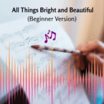 All Things Bright and Beautiful